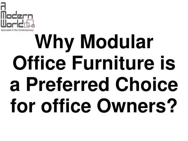Why Modular Office Furniture is a Preferred Choice for office Owners?