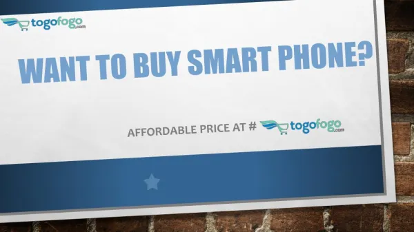 Want to Buy Smart Phone