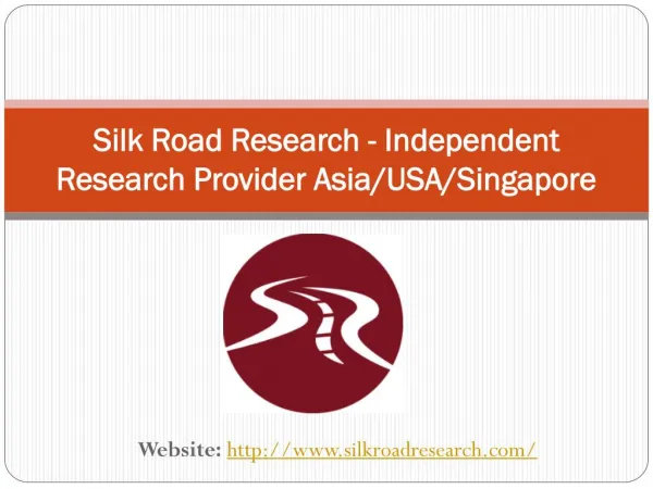 Silk Road Research - Independent Research Provider Asia/USA/Singapore