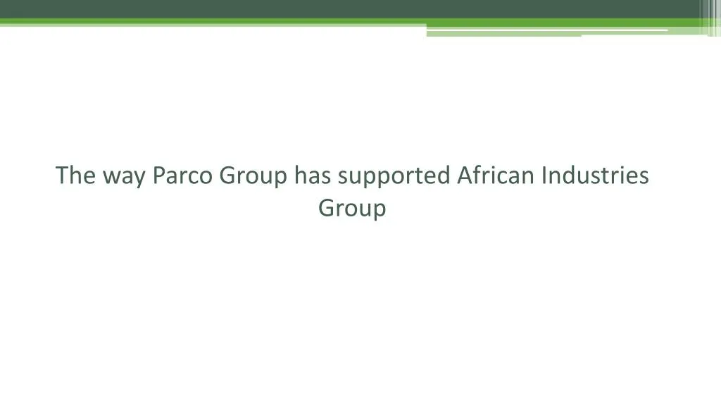 the way parco group has supported african industries group