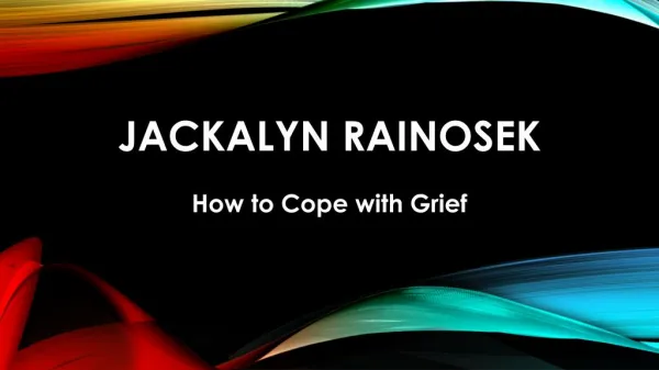 Jackalyn Rainosek - How to Cope with Grief