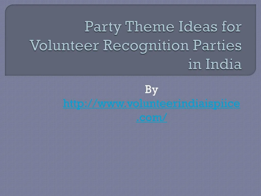 party theme ideas for volunteer recognition parties in india