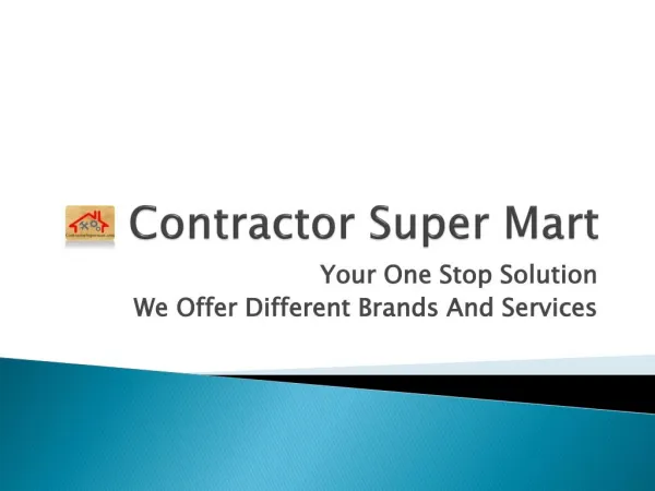 About Contractor Super Mart ppt