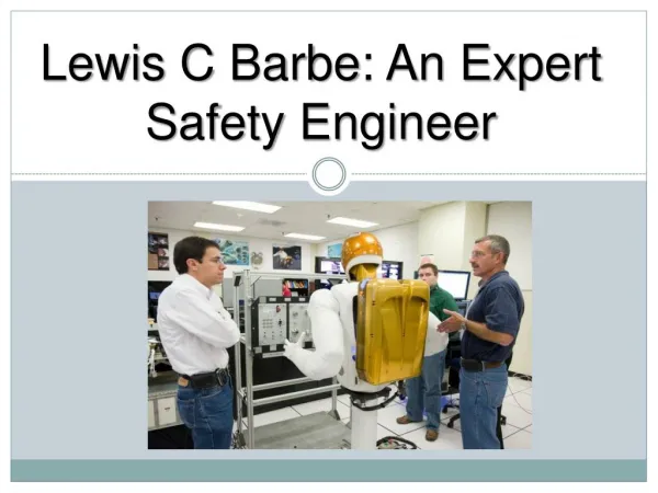 Lewis C Barbe - Expert Safety Engineer