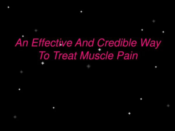 An Effective And Credible Way To Treat Muscle Pain