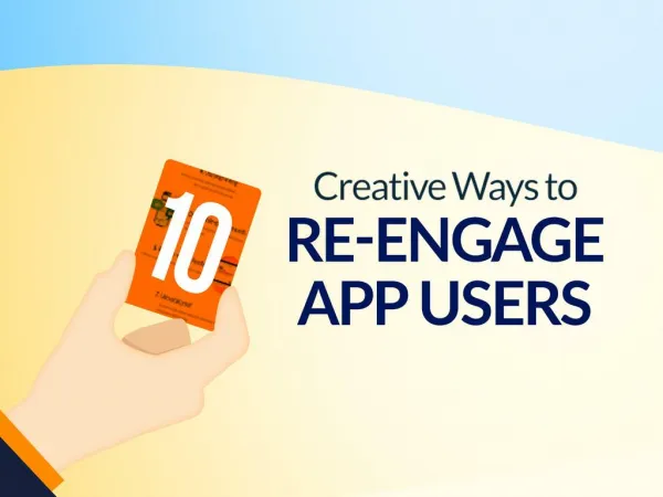 10 Creative Ways to Re-Engage App Users