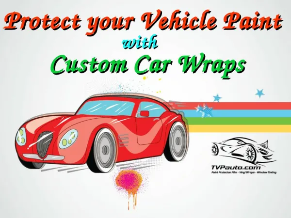 Protect Your Vehicle Paint With Custom Car Wraps