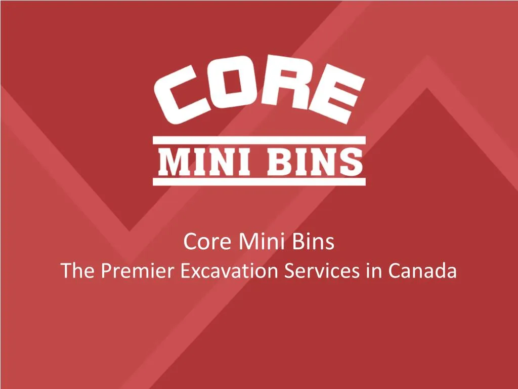 core mini bins the premier excavation services in canada