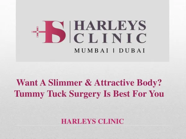 Want A Slimmer & Attractive Body? Tummy Tuck Surgery Is Best For You