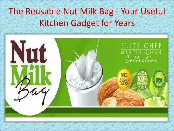 The Reusable Nut Milk Bag - Your Useful Kitchen Gadget for Years