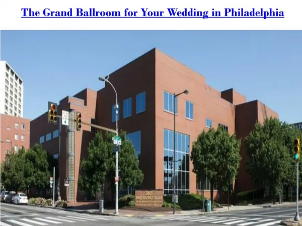 The Grand Ballroom for Your Wedding in Philadelphia