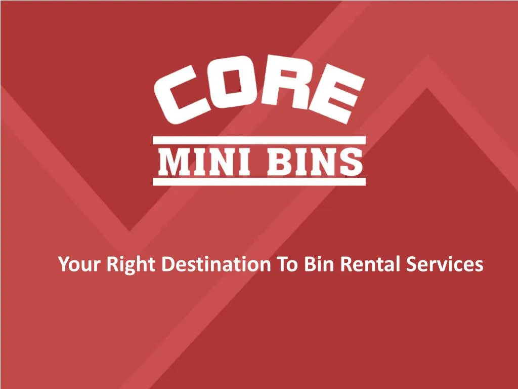your right destination to bin rental services