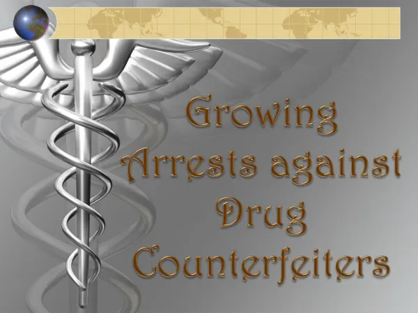 Growing Arrests against Drug Counterfeiters