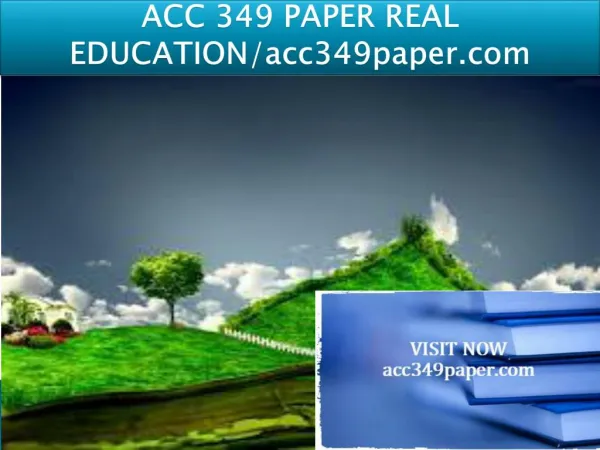ACC 349 PAPER REAL EDUCATION/acc349paper.com