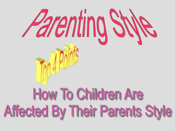 How To Children Are Affected By Their Parents Style