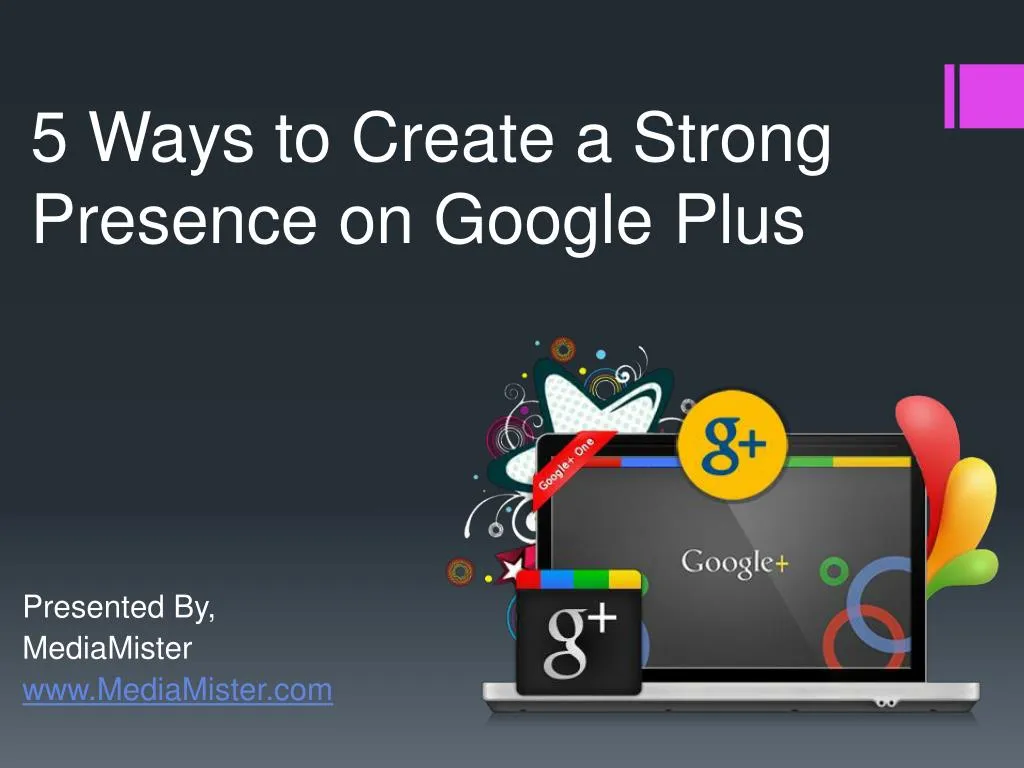 5 ways to create a strong presence on google plus