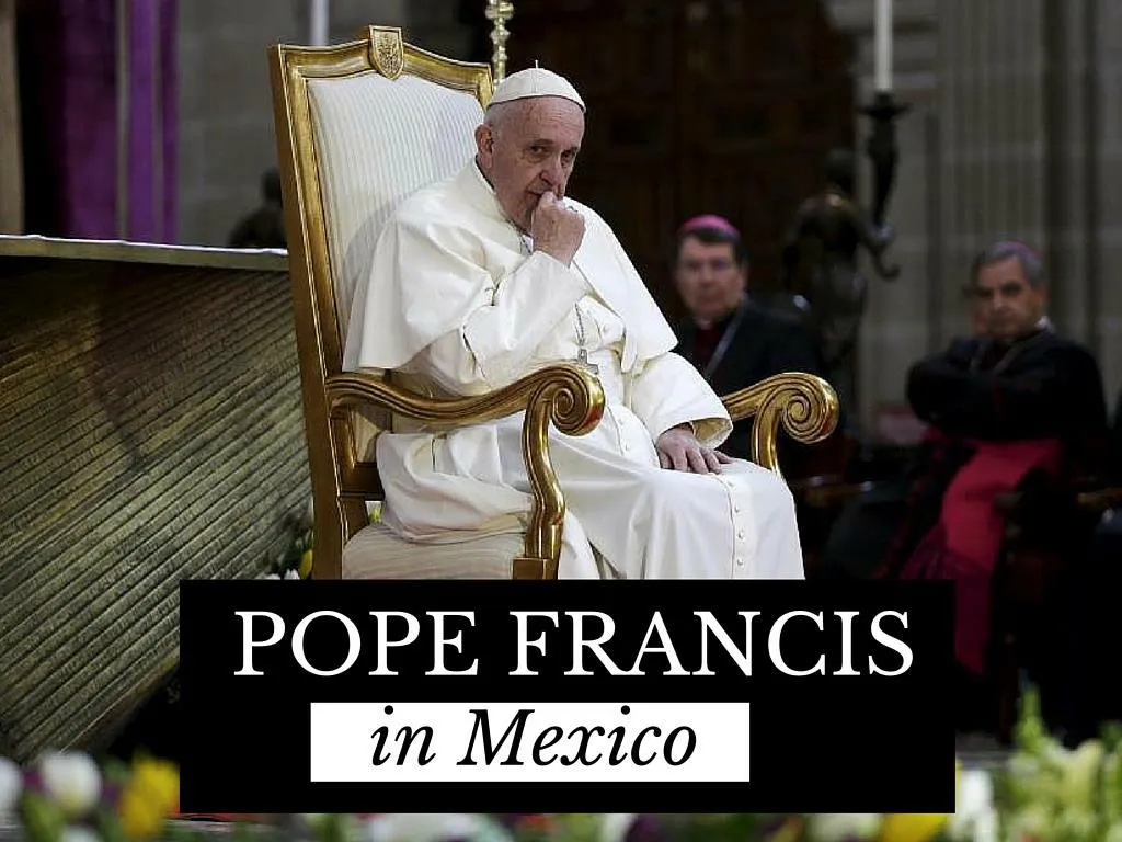 pope francis in mexico