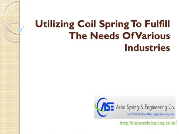 Utilizing Coil Spring To Fulfill The Needs Of Various Industries