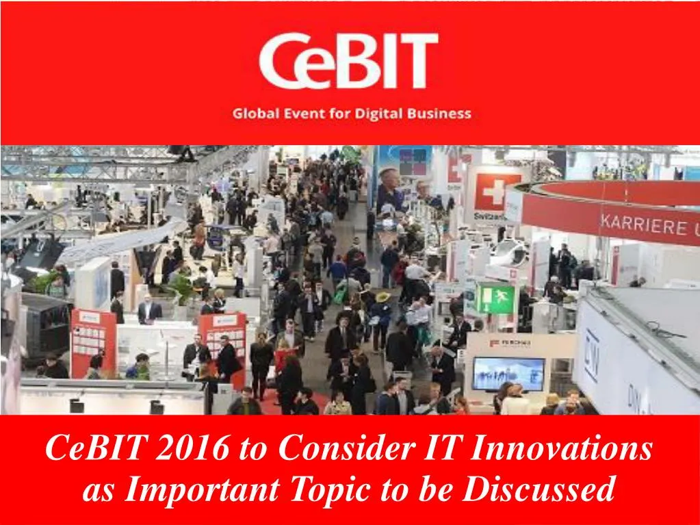 cebit 2016 to consider it innovations as important topic to be discussed
