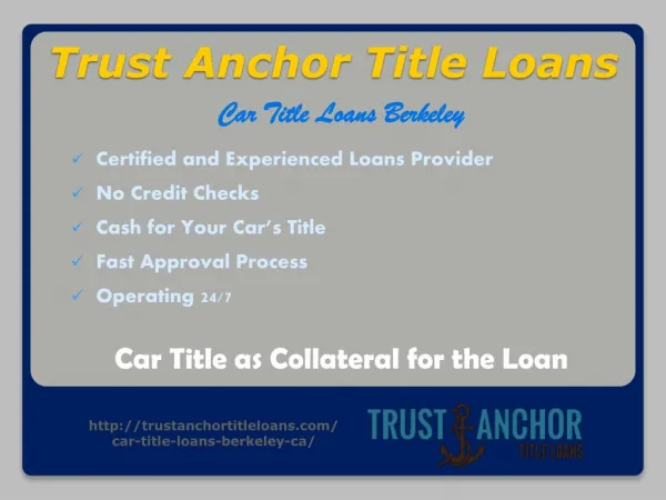 Trust Anchor Title Loans in Berkeley CA