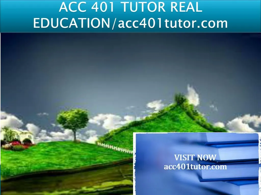 acc 401 tutor real education acc401tutor com