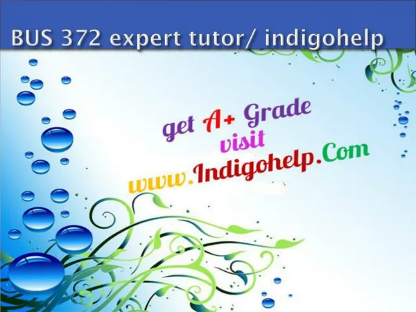 BUS 372 expert tutor/ indigohelp