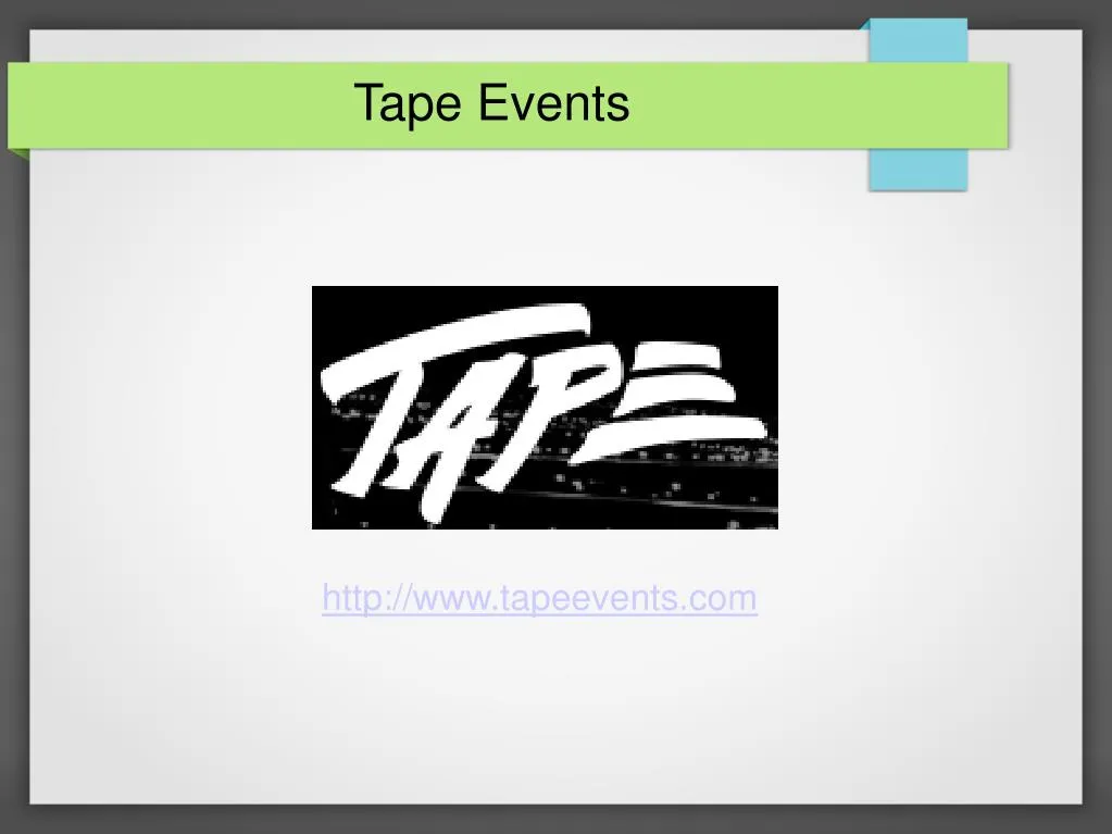 tape events