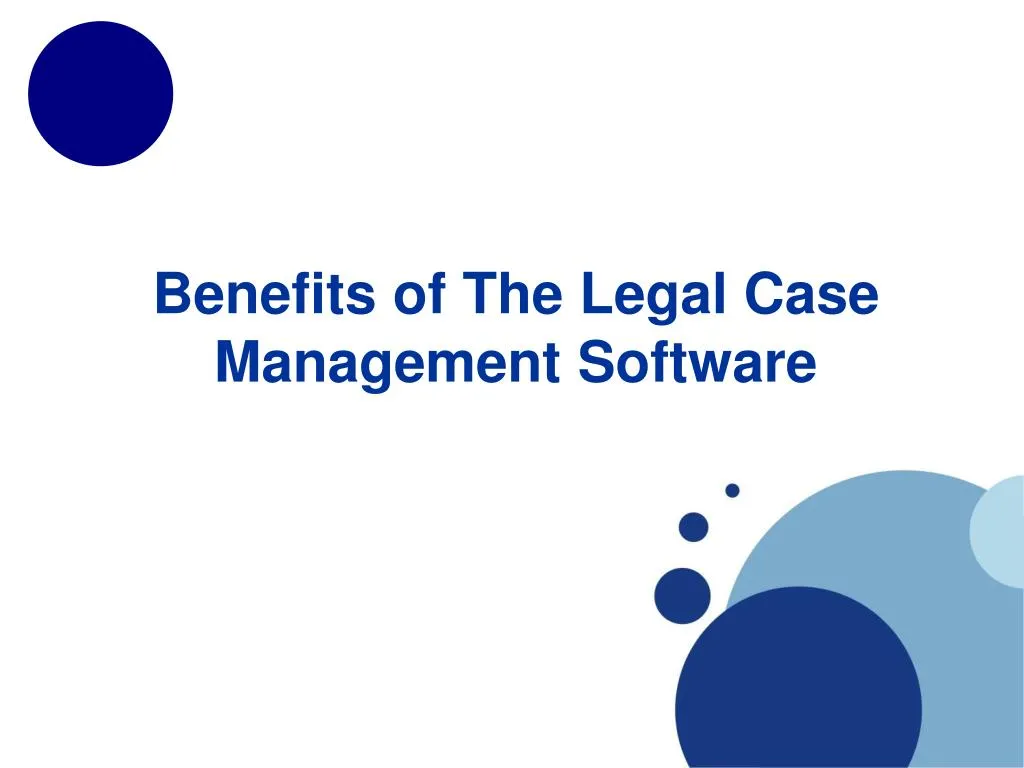benefits of the legal case management software