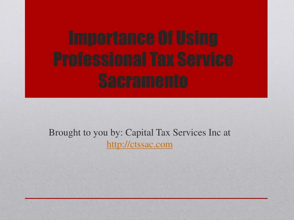 importance of using professional tax service sacramento