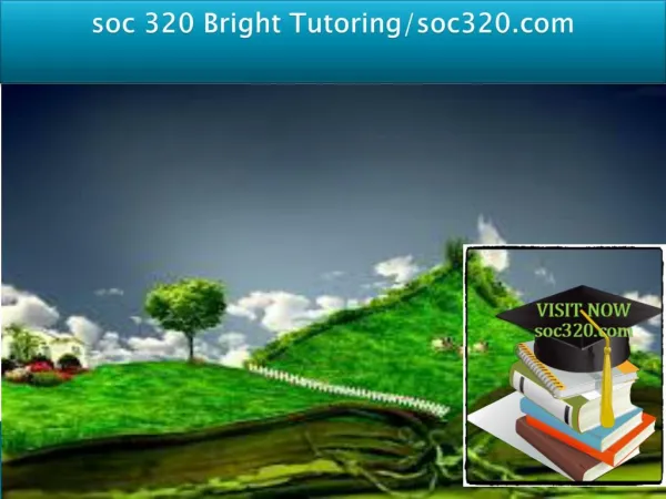 soc 320 Bright Tutoring/soc320.com