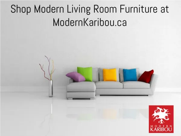 Shop Modern Living Room Furniture at ModernKaribou.ca
