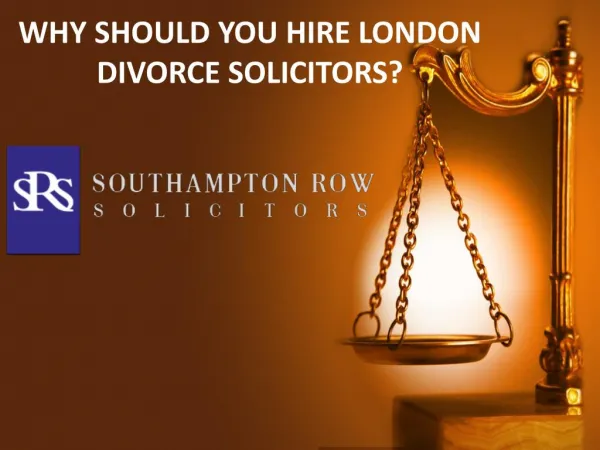 WHY SHOULD YOU HIRE LONDON DIVORCE SOLICITORS?