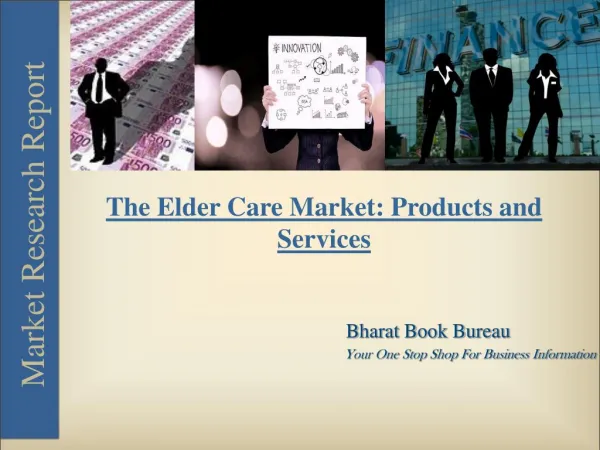 Industry Report on The Elder Care Market Products and Services
