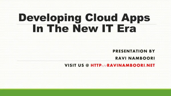Developing Cloud Applications In The New IT Era - Ravi Namboori