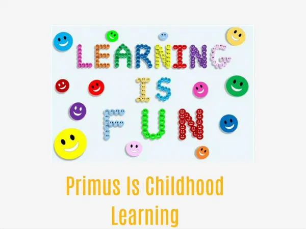 Primus Is Childhood Learning