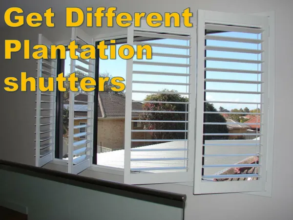 Get Different Plantation shutters