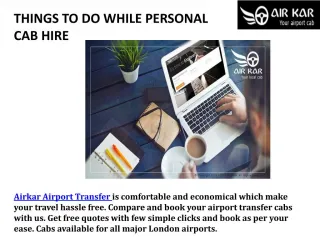 THINGS TO DO WHILE PERSONAL CAB HIRE