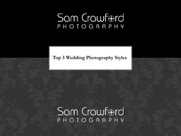 Top 3 Wedding Photography Styles