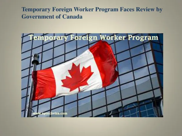 Temporary Foreign Worker Program Faces Review by Government of Canada