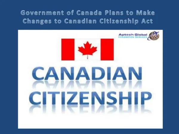 Government of Canada Plans to Make Changes to Canadian Citizenship Act