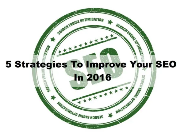 5 Strategies To Improve Your SEO In 2016