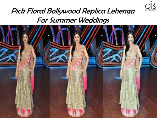 Pick Floral Bollywood Replica Lehenga For Summer Weddings