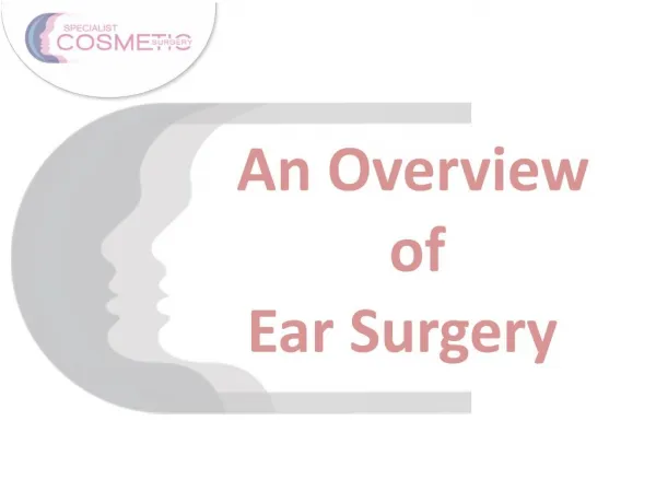 An overview of Ear Surgery