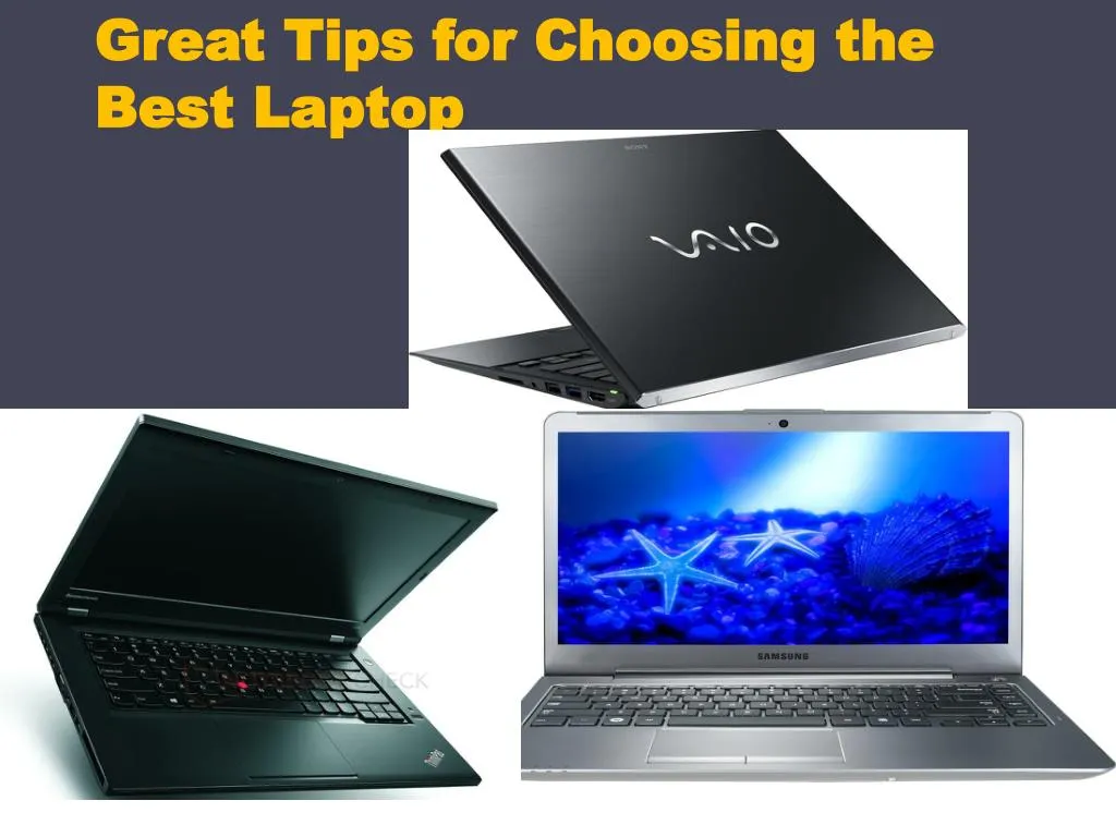 great tips for choosing the best laptop