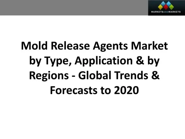 Mold Release Agents Market worth 1.5 Billion USD by 2020