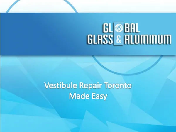 Vestibule Repair Toronto-Made Easy