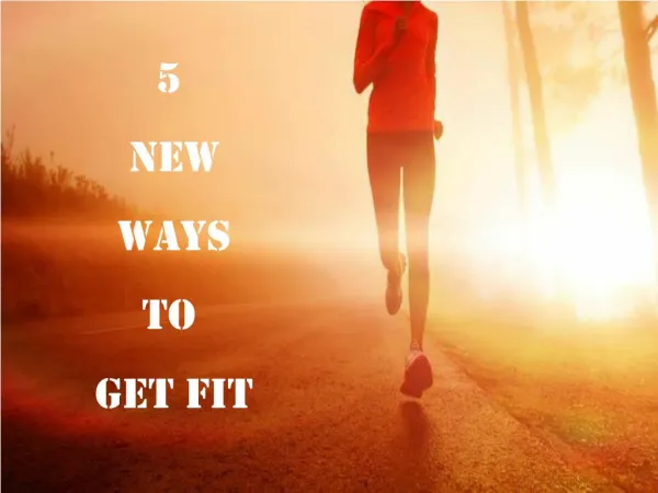 5 New Ways To Get Fit