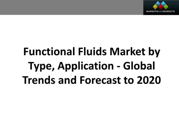 Functional Fluids Market worth 42.2 Billion USD by 2020