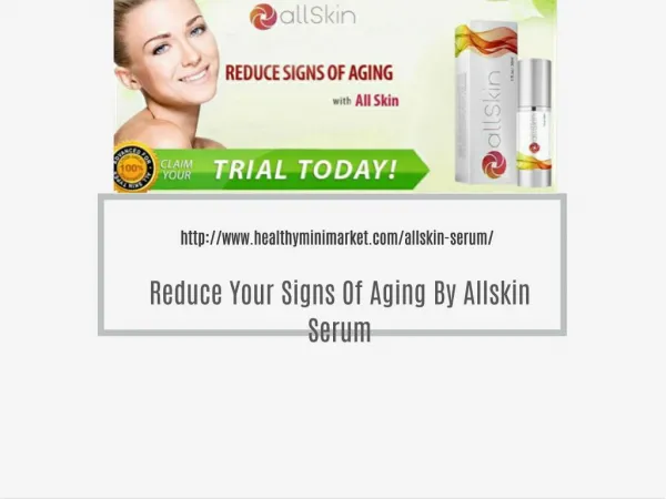 Reduce Your Signs Of Aging By Allskin Serum