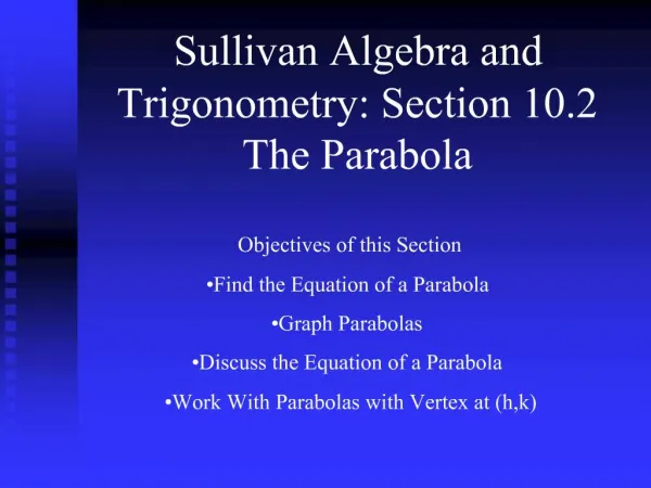 Sullivan Algebra and Trigonometry: Section 10.2 The Parabola